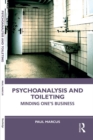 Psychoanalysis and Toileting : Minding One's Business - eBook