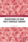 Reassessing Lee Kuan Yew's Strategic Thought - eBook