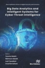 Big Data Analytics and Intelligent Systems for Cyber Threat Intelligence - eBook