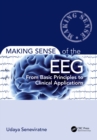 Making Sense of the EEG : From Basic Principles to Clinical Applications - eBook