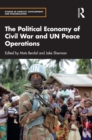 The Political Economy of Civil War and UN Peace Operations - eBook
