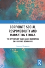 Corporate Social Responsibility and Marketing Ethics : The Effects of Value-Based Marketing on Consumer Behaviour - eBook