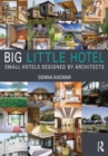 Big Little Hotel : Small Hotels Designed by Architects - eBook