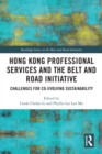 Hong Kong Professional Services and the Belt and Road Initiative : Challenges for Co-evolving Sustainability - eBook