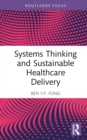 Systems Thinking and Sustainable Healthcare Delivery - eBook