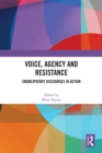 Voice, Agency and Resistance : Emancipatory Discourses in Action - eBook