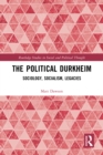 The Political Durkheim : Sociology, Socialism, Legacies - eBook