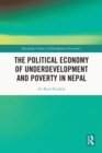 The Political Economy of Underdevelopment and Poverty in Nepal - eBook