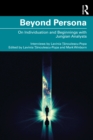 Beyond Persona : On Individuation and Beginnings with Jungian Analysts - eBook