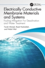 Electrically Conductive Membrane Materials and Systems : Fouling Mitigation For Desalination and Water Treatment - eBook