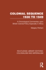 Colonial Sequence 1930 to 1949 : A Chronological Commentary upon British Colonial Policy Especially in Africa - eBook