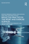 Reflective Practice in the Sport and Exercise Sciences : Critical Perspectives, Pedagogy, and Applied Case Studies - eBook