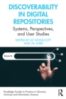 Discoverability in Digital Repositories : Systems, Perspectives, and User Studies - eBook