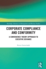 Corporate Compliance and Conformity : A Convenience Theory Approach to Executive Deviance - eBook