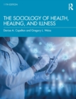 The Sociology of Health, Healing, and Illness - eBook