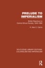 Prelude to Imperialism : British Reactions to Central African Society, 1840-1890 - eBook