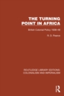 Turning Point in Africa : British Colonial Policy 1938-48 - eBook