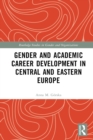 Gender and Academic Career Development in Central and Eastern Europe - eBook