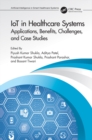 IoT in Healthcare Systems : Applications, Benefits, Challenges, and Case Studies - eBook