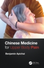 Chinese Medicine for Upper Body Pain - eBook