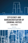 Efficiency and Bureaucratisation of Criminal Justice : Global Trends - eBook