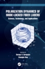 Polarization Dynamics of Mode-Locked Fiber Lasers : Science, Technology, and Applications - eBook