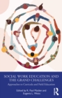 Social Work Education and the Grand Challenges : Approaches to Curricula and Field Education - eBook