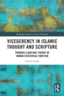 Vicegerency in Islamic Thought and Scripture : Towards a Qur'anic Theory of Human Existential Function - eBook