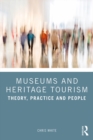 Museums and Heritage Tourism : Theory, Practice and People - eBook