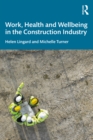Work, Health and Wellbeing in the Construction Industry - eBook