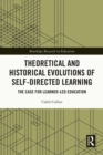 Theoretical and Historical Evolutions of Self-Directed Learning : The Case for Learner-Led Education - eBook