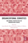 Organizational Semiotics : Multimodal Perspectives on Organization Studies - eBook