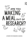 Are You Making a Meal Out of Research? : A Recipe for Research Success - eBook