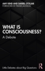 What is Consciousness? : A Debate - eBook