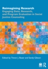 Reimagining Research : Engaging Data, Research, and Program Evaluation in Social Justice Counseling - eBook