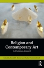 Religion and Contemporary Art : A Curious Accord - eBook