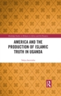 America and the Production of Islamic Truth in Uganda - eBook