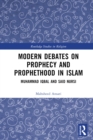 Modern Debates on Prophecy and Prophethood in Islam : Muhammad Iqbal and Said Nursi - eBook