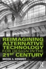Reimagining Alternative Technology for Design in the 21st Century - eBook