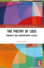 The Poetry of Loss : Romantic and Contemporary Elegies - eBook