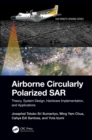 Airborne Circularly Polarized SAR : Theory, System Design, Hardware Implementation, and Applications - eBook