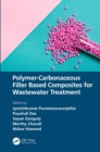 Polymer-Carbonaceous Filler Based Composites for Wastewater Treatment - eBook