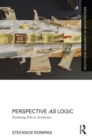 Perspective as Logic: Positioning Film in Architecture - eBook