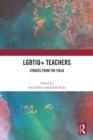 LGBTIQ+ Teachers : Stories from the Field - eBook