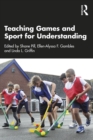Teaching Games and Sport for Understanding - eBook