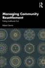 Managing Community Resettlement : Putting Livelihoods First - eBook