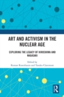 Art and Activism in the Nuclear Age : Exploring the Legacy of Hiroshima and Nagasaki - eBook
