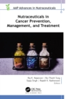 Nutraceuticals in Cancer Prevention, Management, and Treatment - eBook