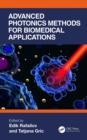 Advanced Photonics Methods for Biomedical Applications - eBook