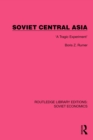 Soviet Central Asia : 'A Tragic Experiment' - eBook